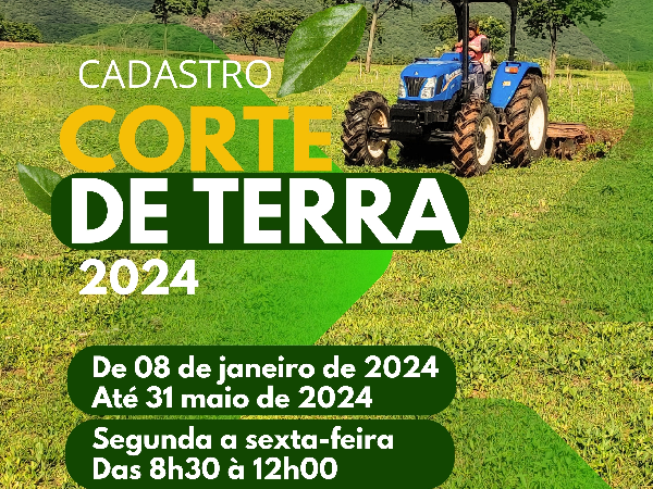 ATENÇÃO AGRICULTORES E AGRICULTORAS O CADASTRO PARA O PROGRAMA CORTE DE TERRA 2024 ESTÁ ABERTO.