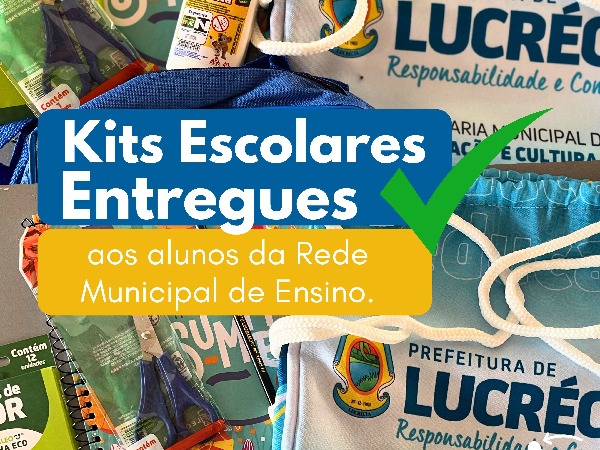 PREFEITURA DE LUCRÉCIA ENTREGA KITS ESCOLARES PARA ALUNOS DA REDE MUNICIPAL DE ENSINO