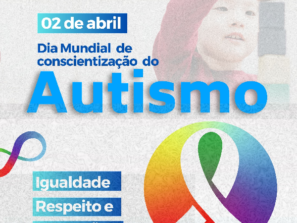 JUNTOS PELA INCLUSÃO: CELEBRANDO A NEURODIVERSIDADE NO DIA MUNDIAL DO AUTISMO