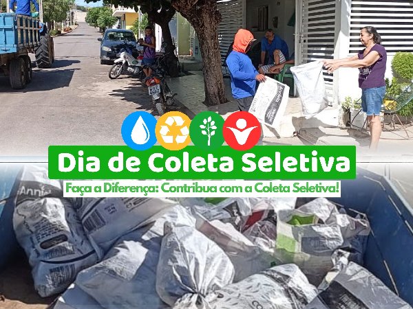 A COLETA SELETIVA ESTÁ A TODO VAPOR NA NOSSA CIDADE E AGORA É A SUA VEZ DE ENTRAR EM AÇÃO!